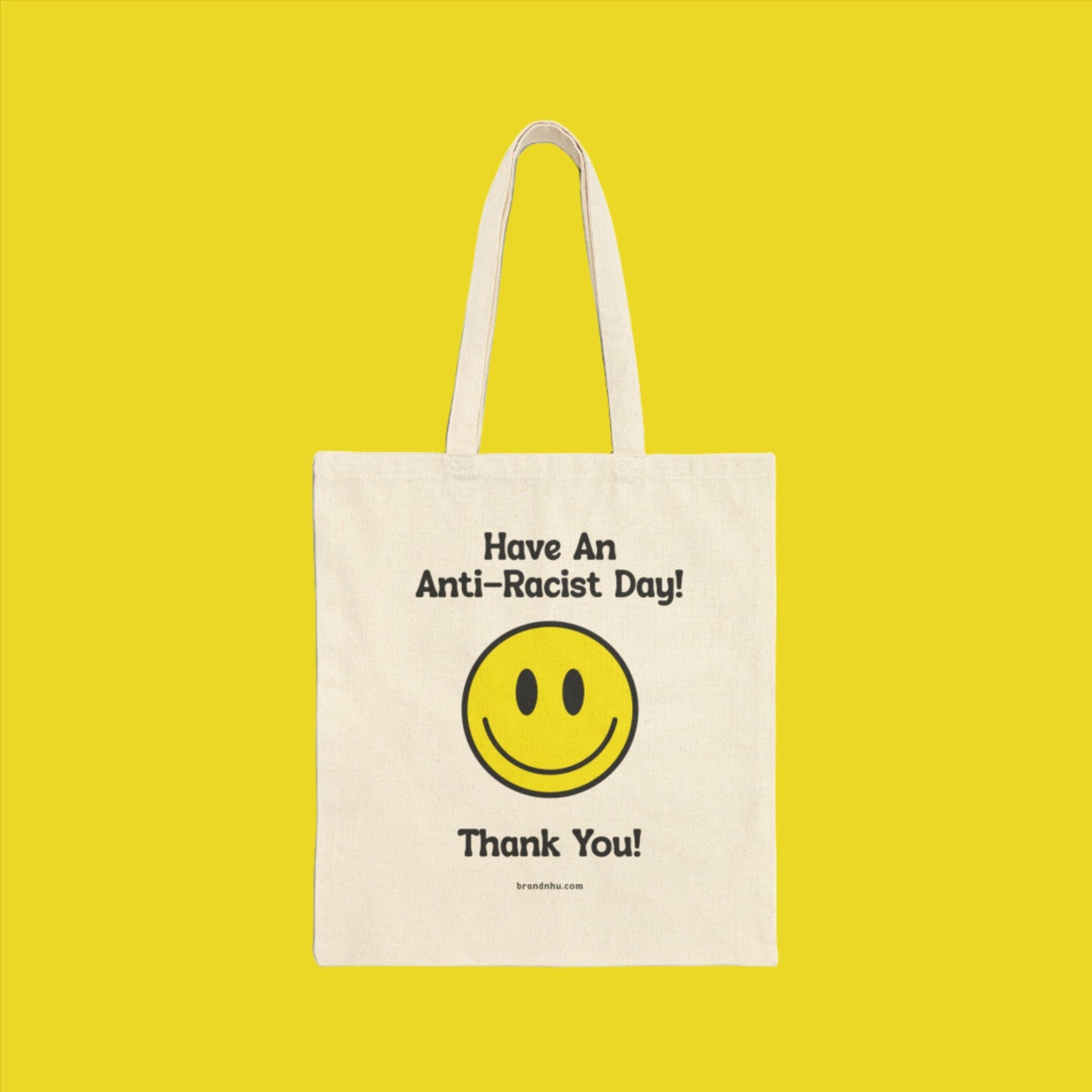 Have an Anti-Racist Day! Cotton Canvas Tote Bag
