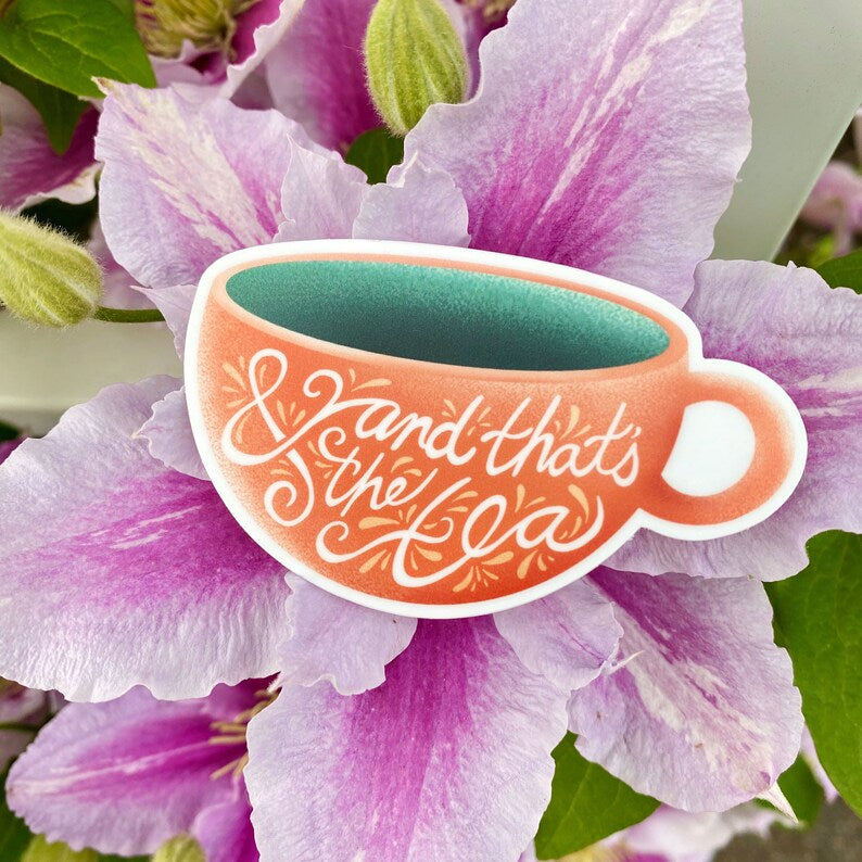 “And that’s the tea” Sticker