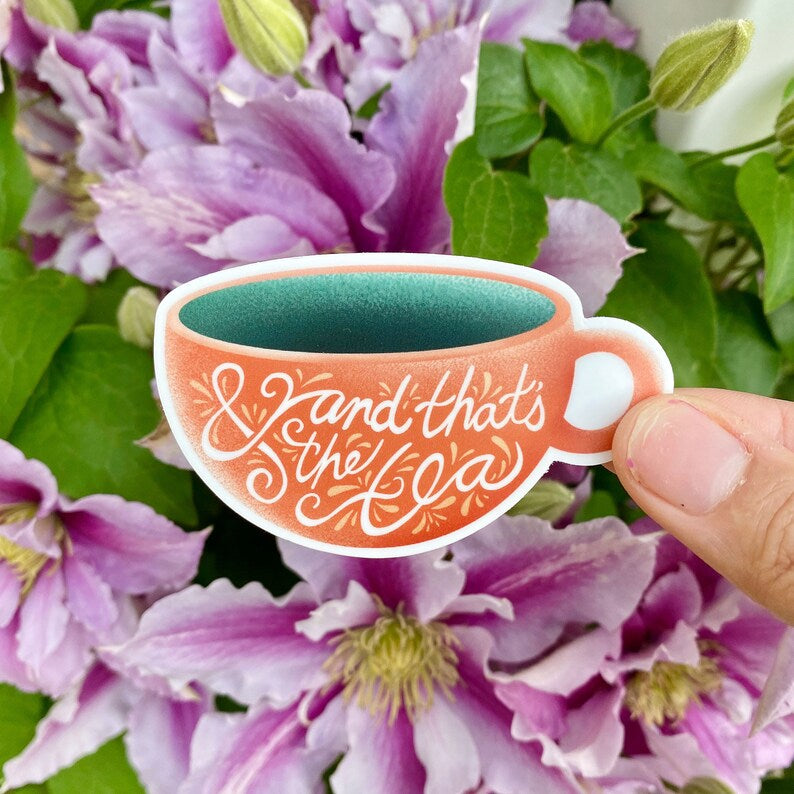 “And that’s the tea” Sticker