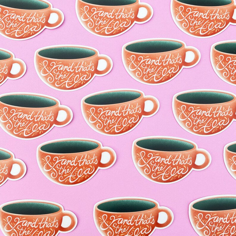 “And that’s the tea” Sticker