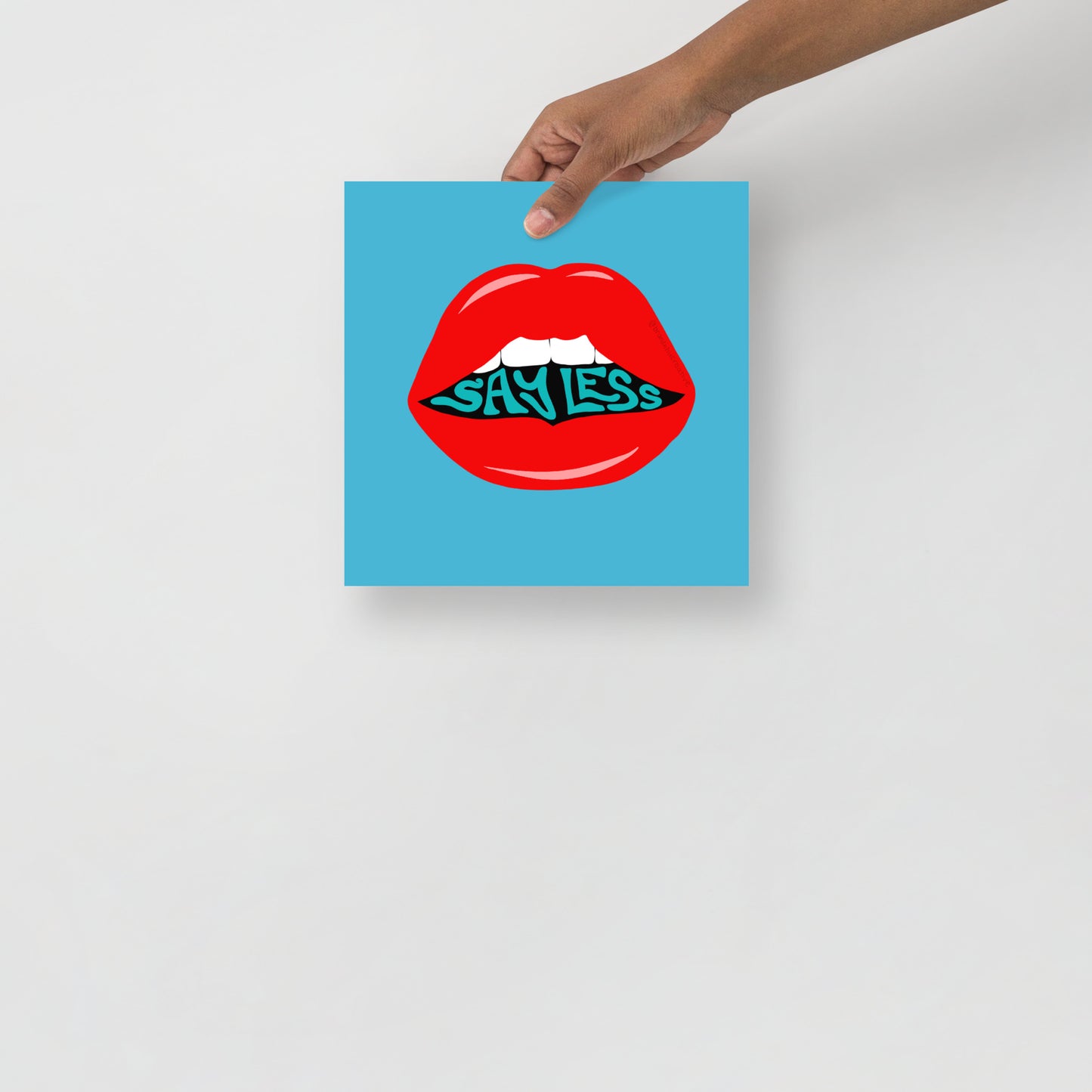 "Say Less" Matte Print