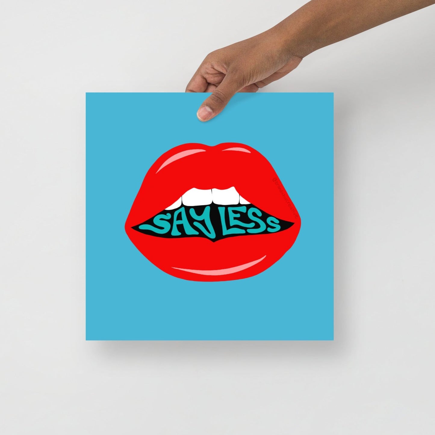 "Say Less" Matte Print