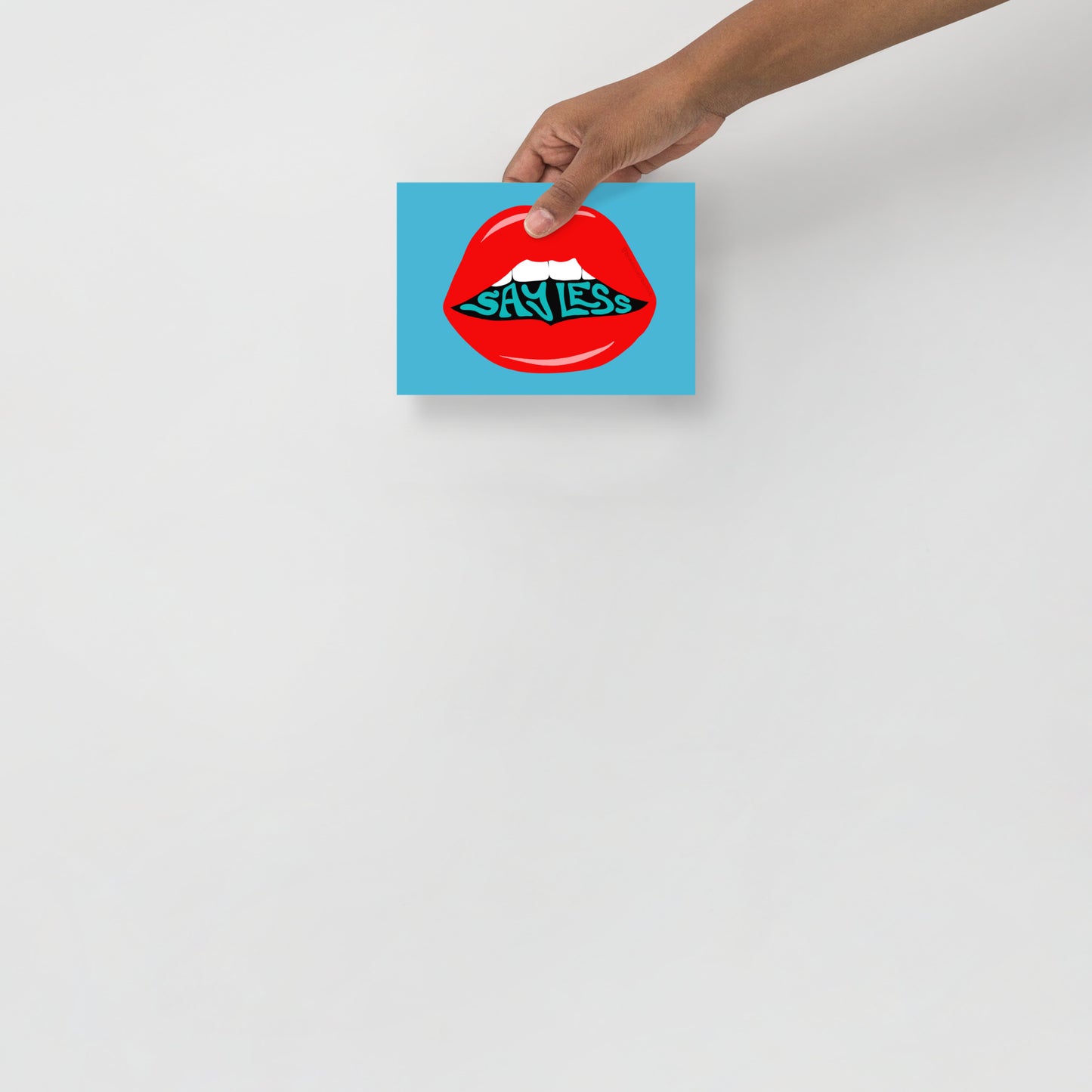 "Say Less" Matte Print