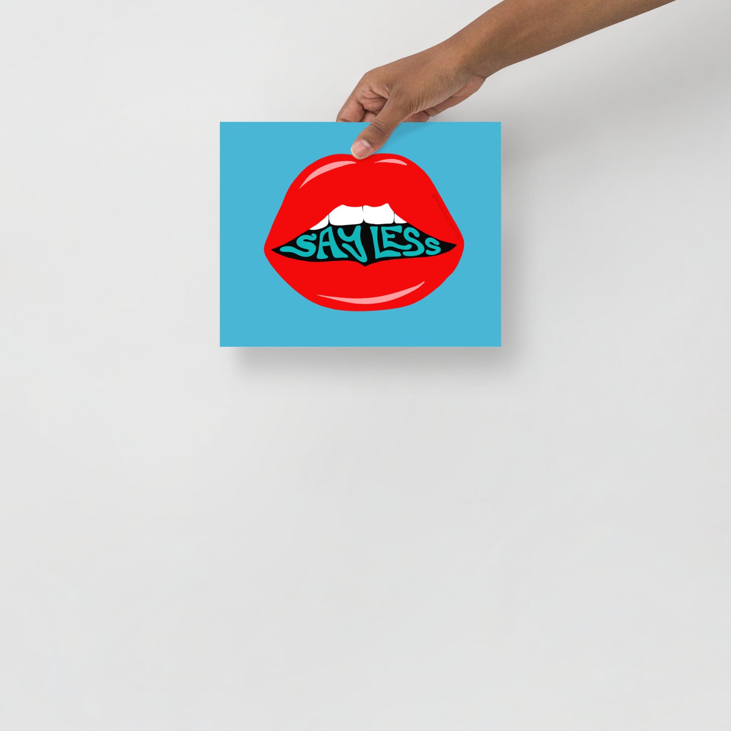"Say Less" Matte Print