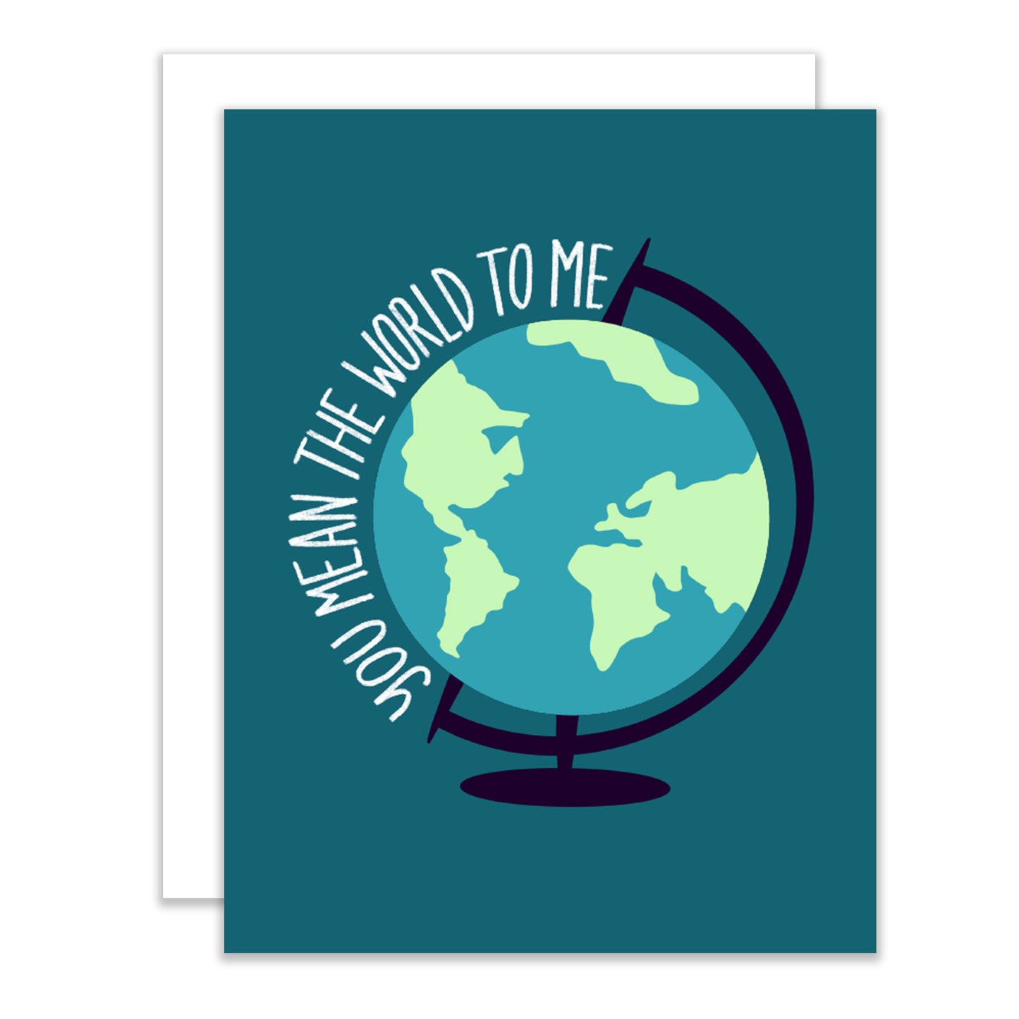 You Mean the World to Me Greeting Card