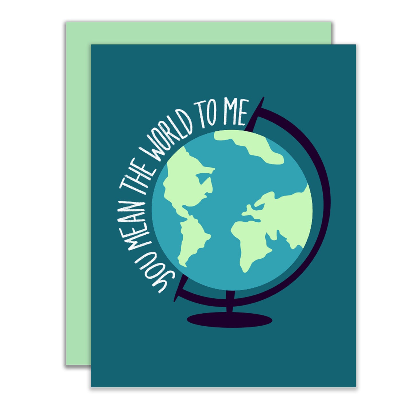 You Mean the World to Me Greeting Card