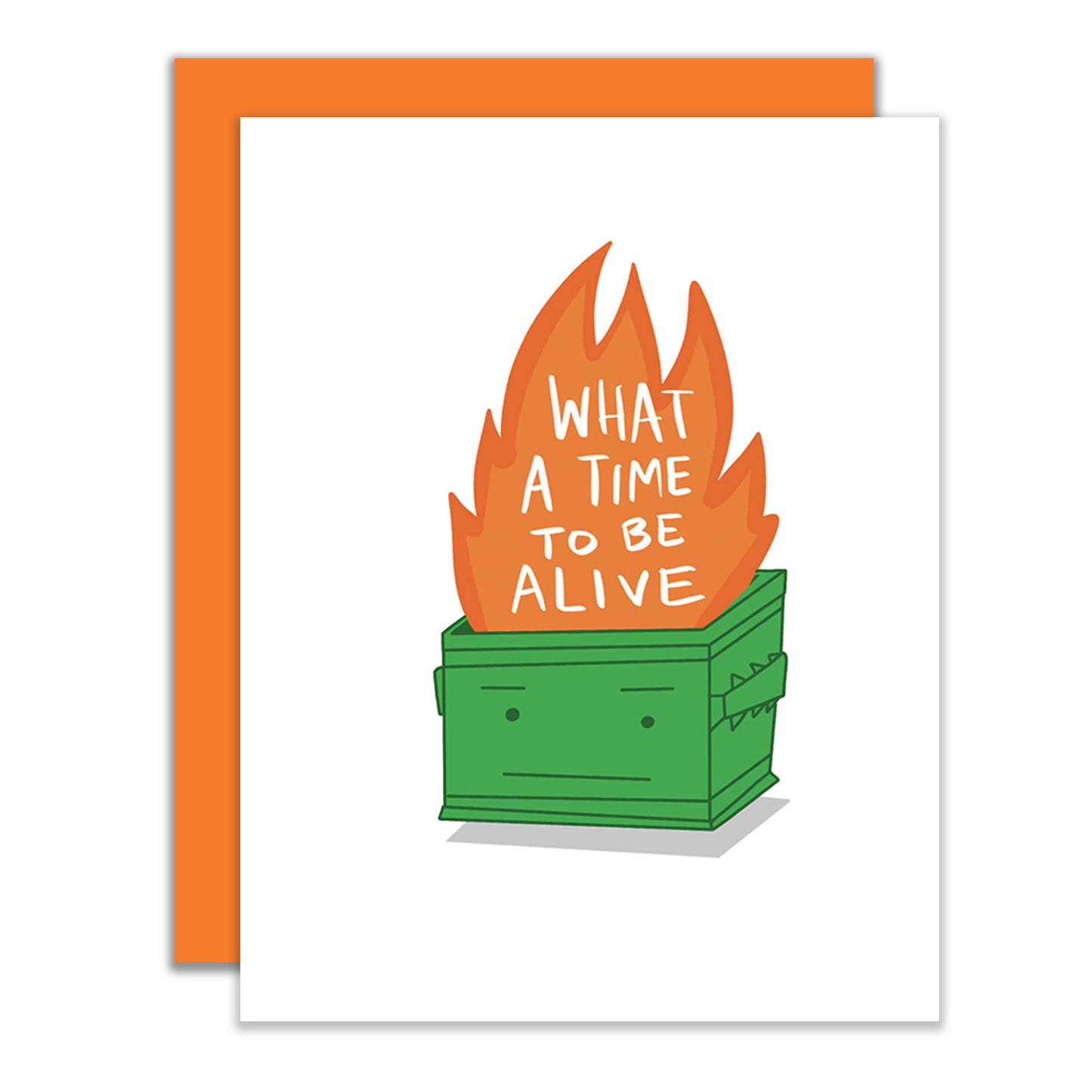 What a Time to Be Alive Greeting Card