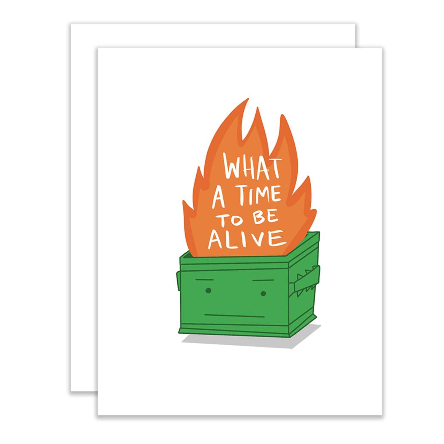 What a Time to Be Alive Greeting Card