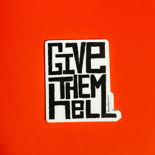 Give Them Hell Sticker