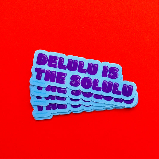 Delulu is the Solulu Sticker