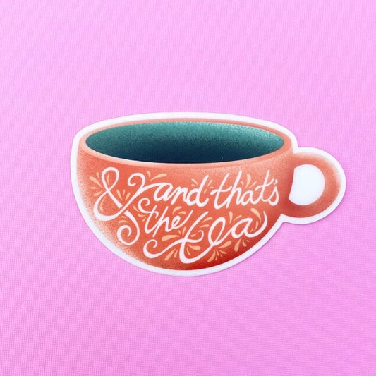 “And that’s the tea” Sticker