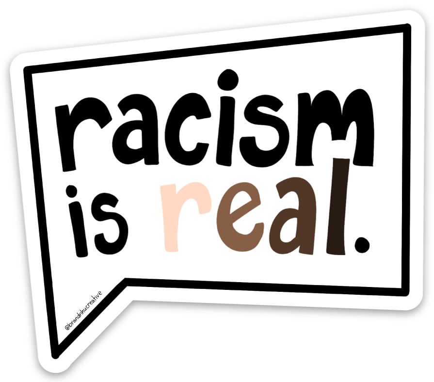 Racism is Real Sticker