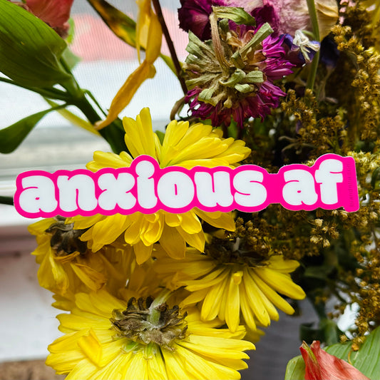 anxious af sticker