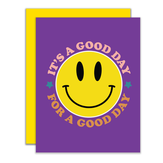 It's a Good Day for a Good Day Greeting Card