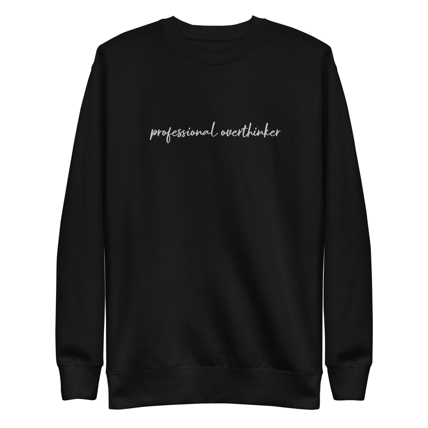 Professional Overthinker Unisex Premium Sweatshirt