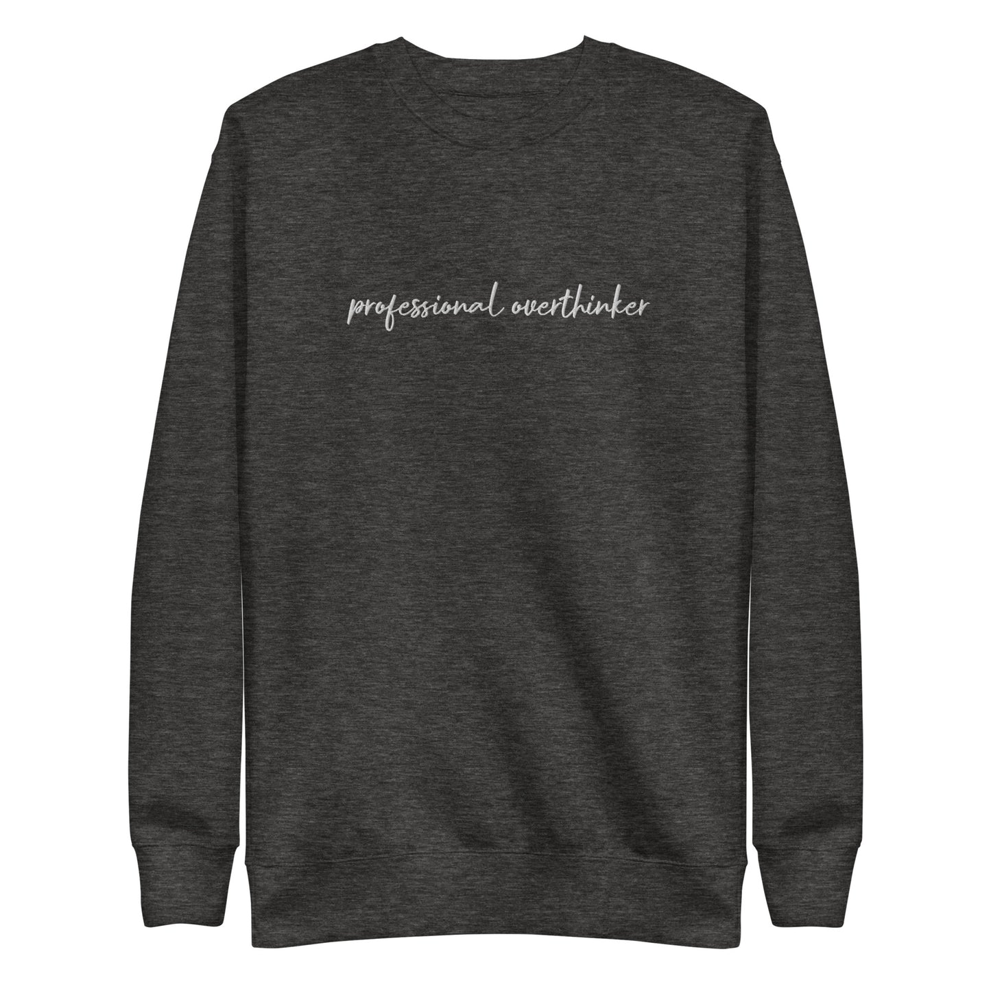 Professional Overthinker Unisex Premium Sweatshirt