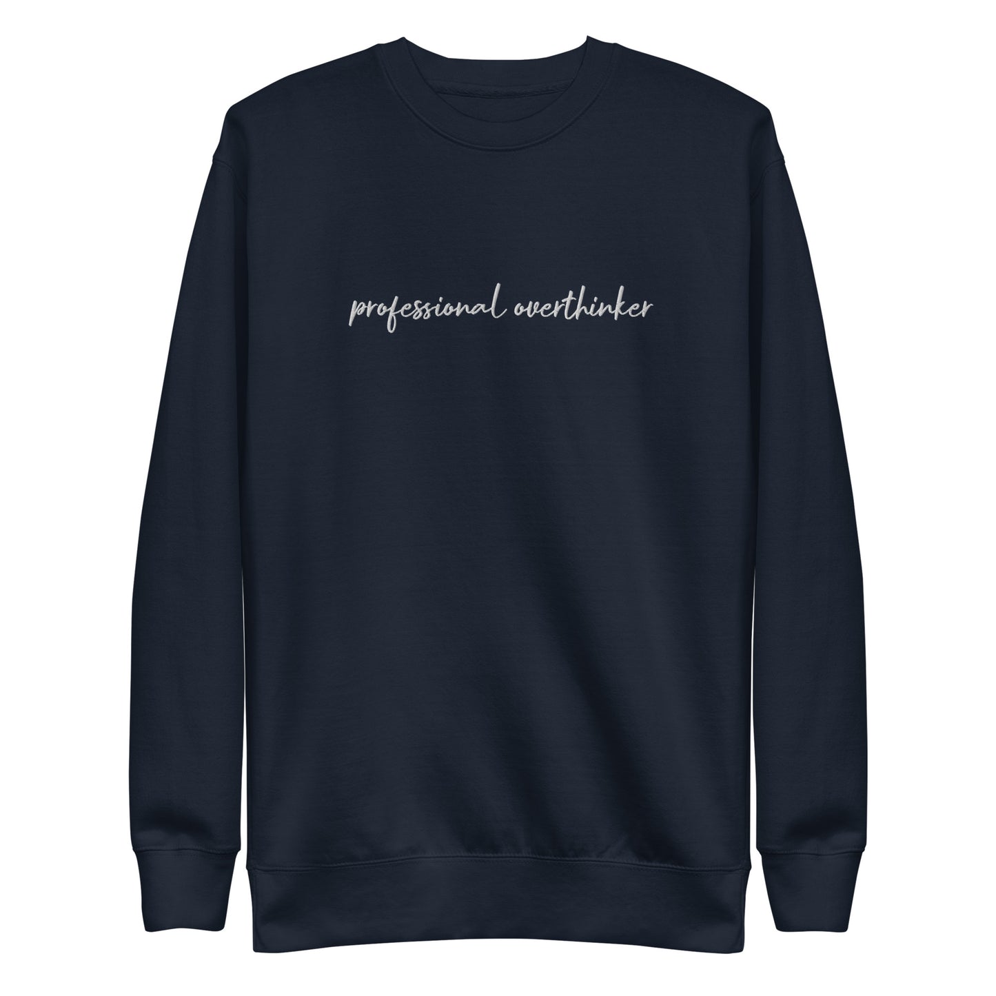 Professional Overthinker Unisex Premium Sweatshirt