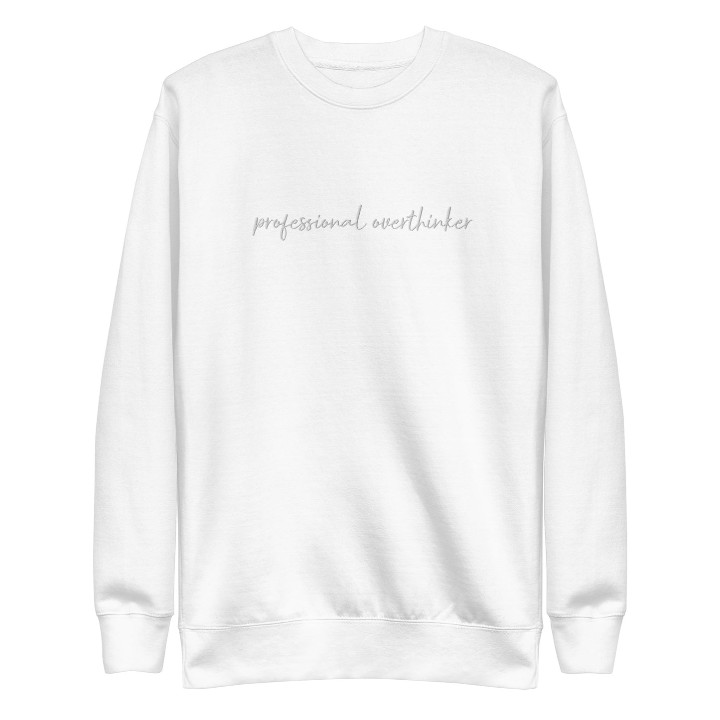 Professional Overthinker Unisex Premium Sweatshirt